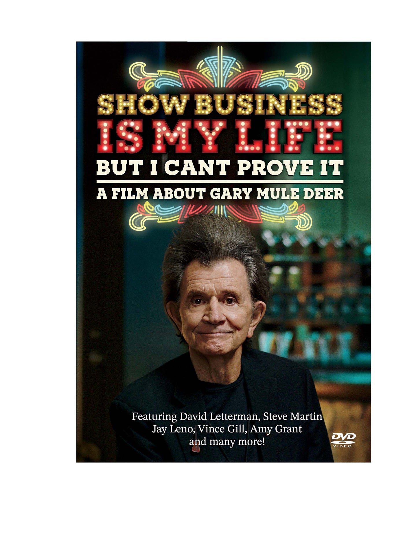 Gary Mule Deer: Show Business Is My Life But I Can’t Prove It (DVD) - A-V