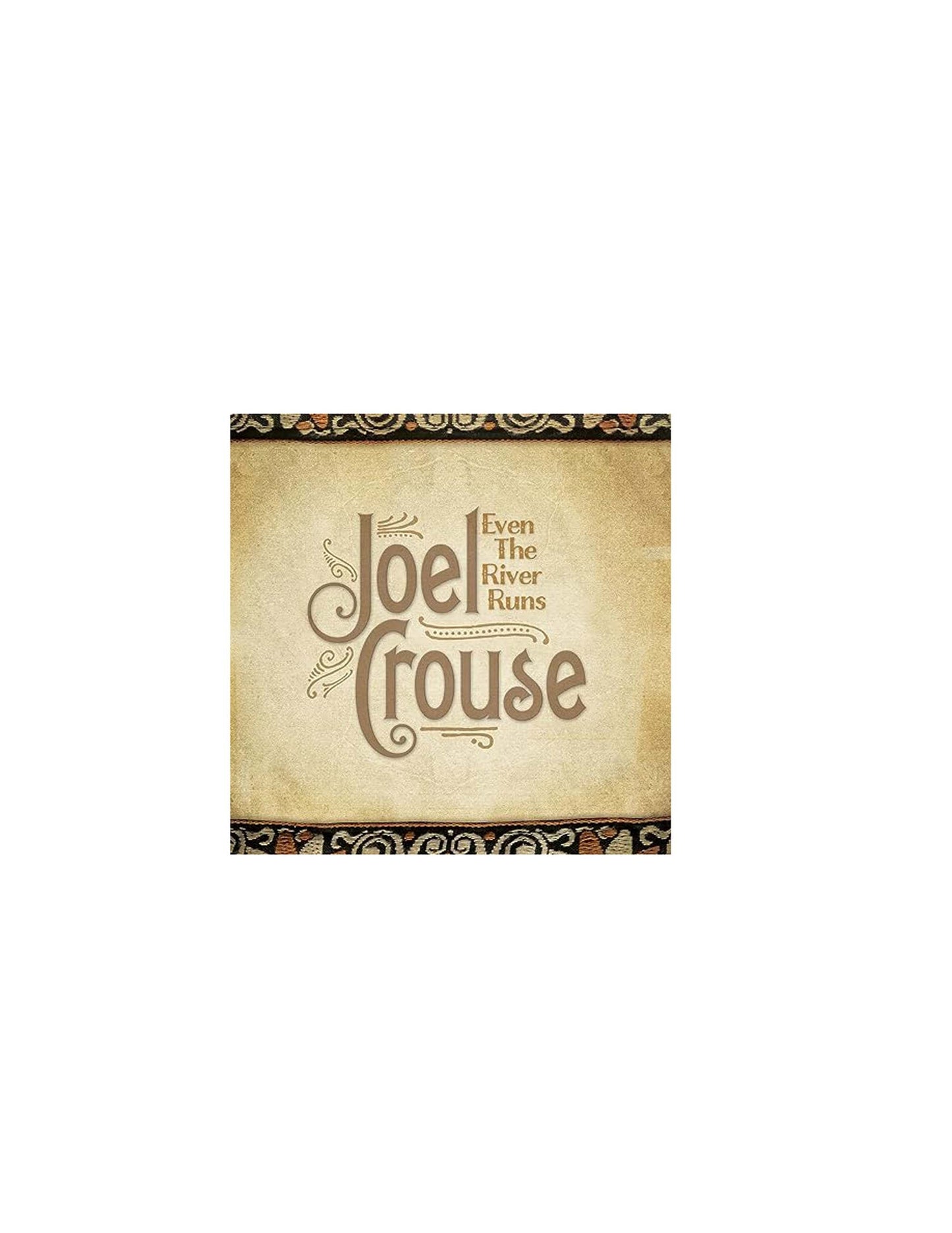 Joel Crouse: Even The River Runs (CD) - A-V