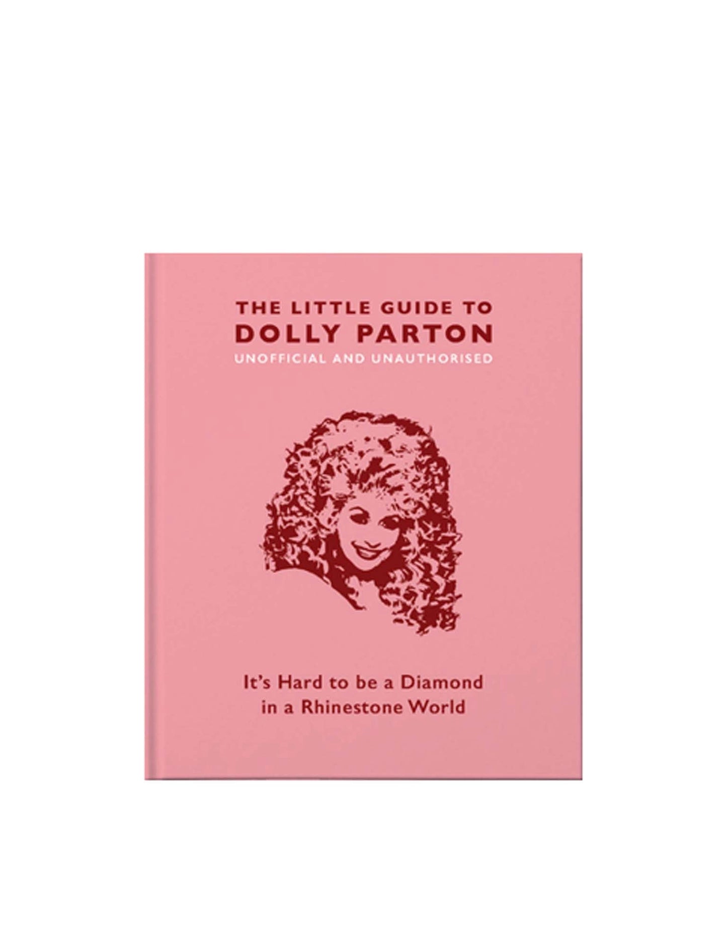 Little Books of Dolly Parton: It’s Hard to Be a Diamond in a Rhinestone World (hardcover) - BOOKS