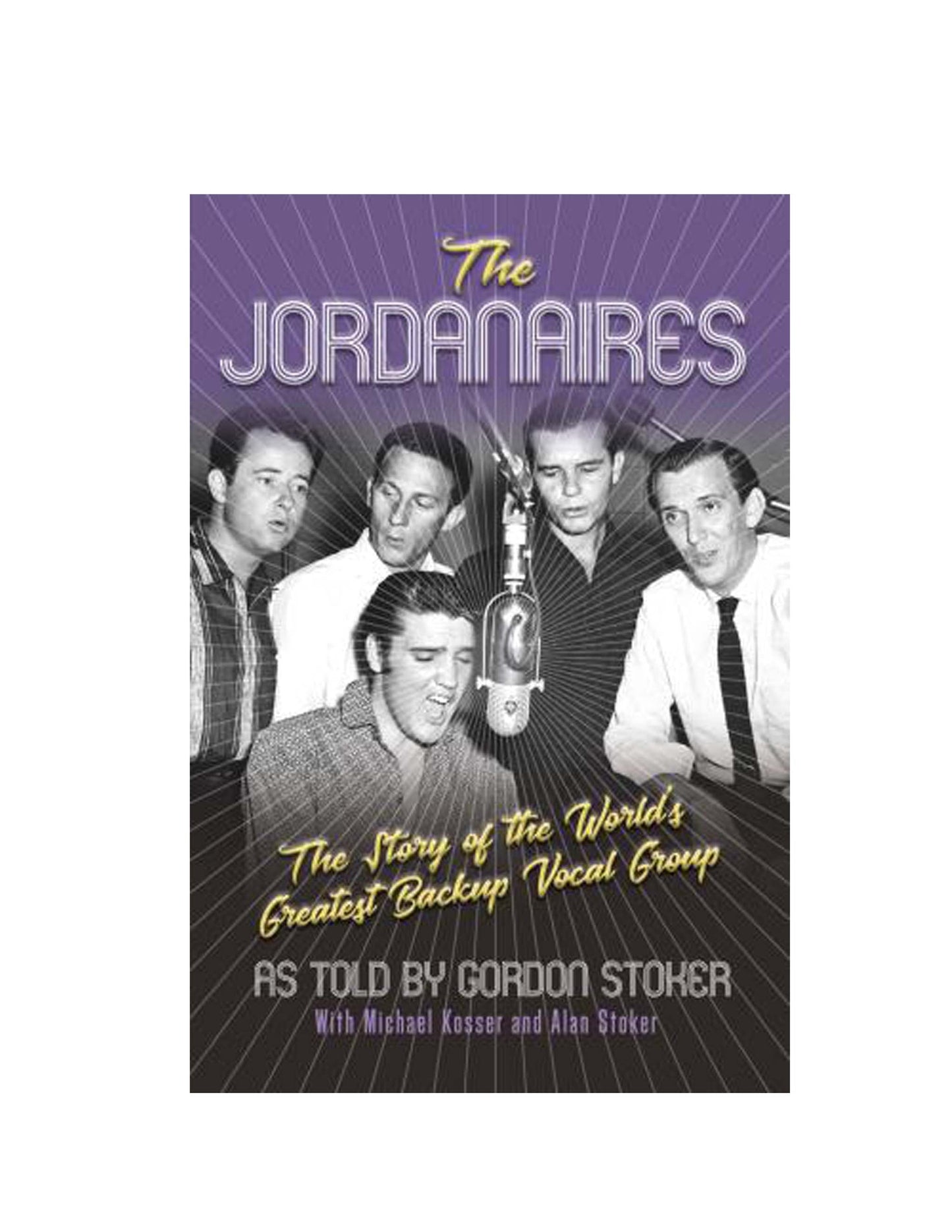 The Jordanaires: The Story of the World’s Greatest Backup Vocal Group (Paperback) - BOOKS