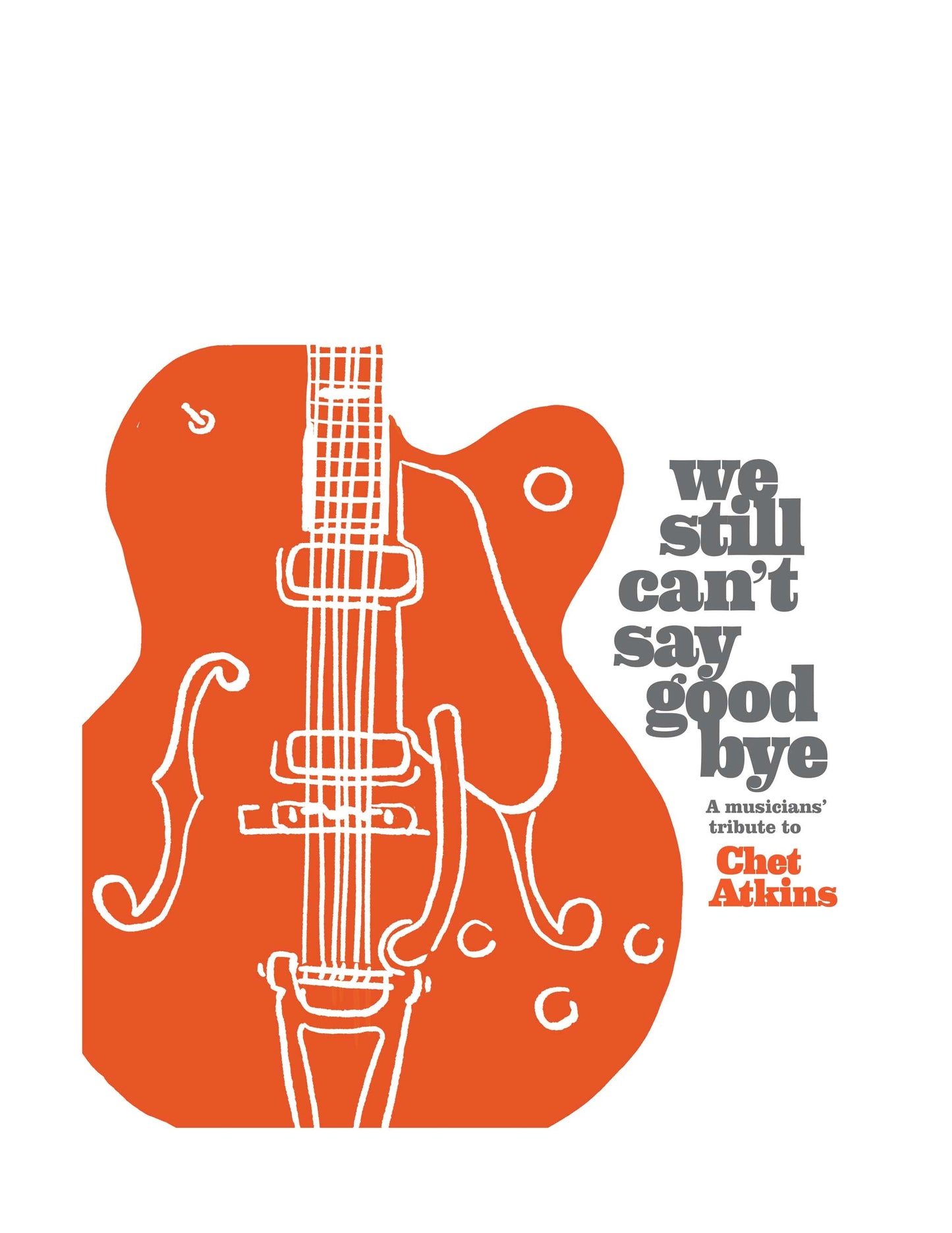 We Still Can’t Say Goodbye – A Musicians’ Tribute to Chet Atkins Collectors Edition Orange Set (LP + DVD) - A-V