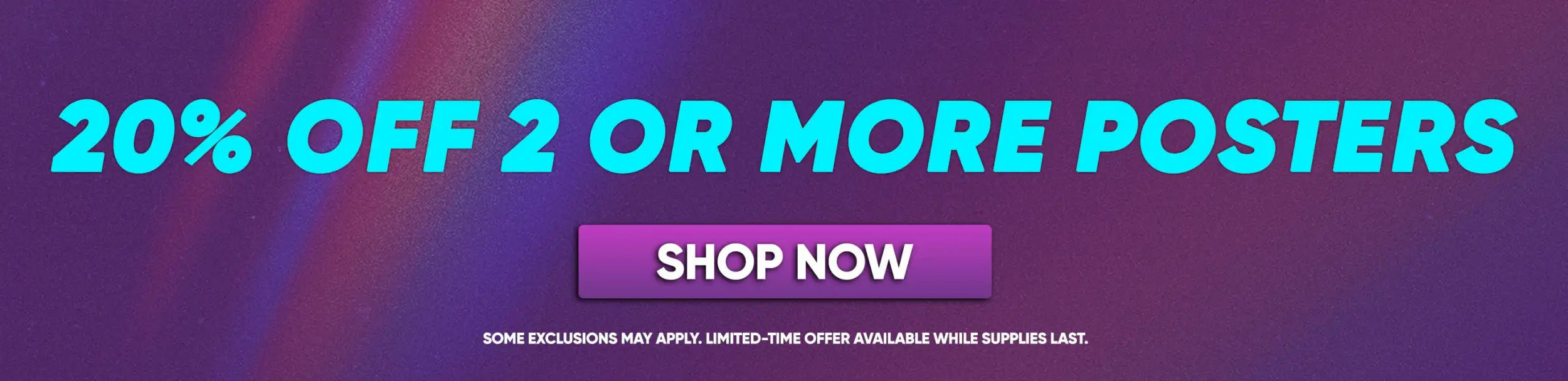 20% off 2 or more posters, shop now.