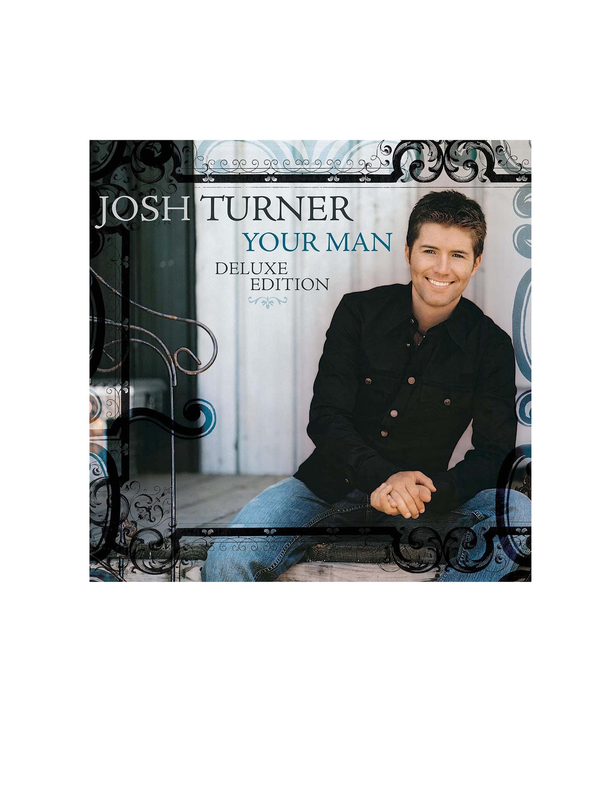 Josh Turner: Your Man 15th Anniversary Deluxe Edition (CD) - A-V