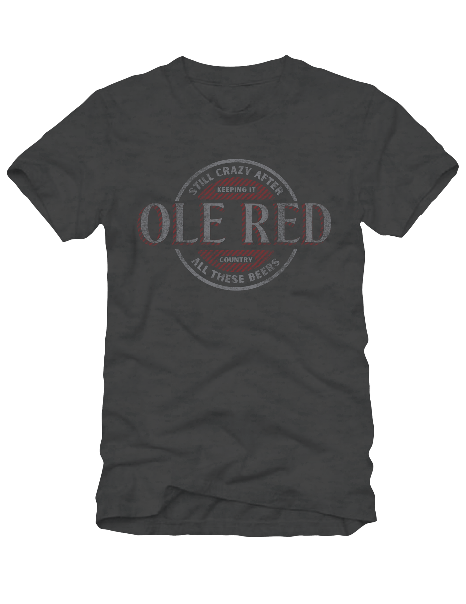 Ole Red Still Crazy After Beers T-Shirt