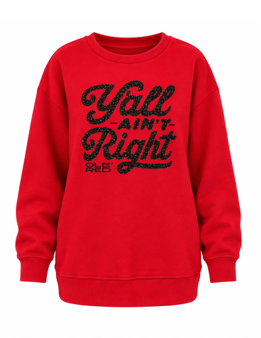Ole Red Y’All Ain’t Right Fleece - CREW SWEATSHIRTS