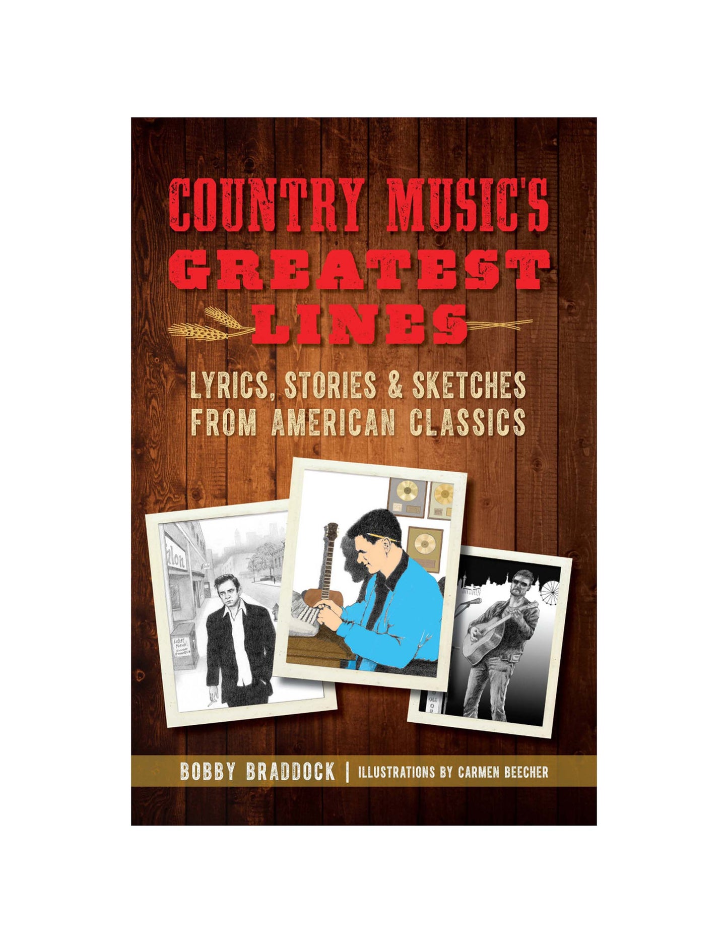 Country Music’s Greatest Lines: Lyrics Stories and Sketches from American Classics - BOOKS