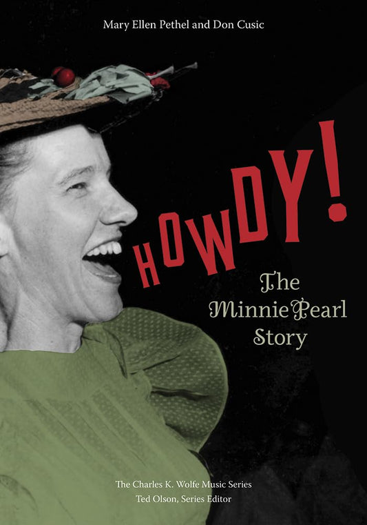 Howdy! The Minnie Pearl Story - BIOGRAPHIES