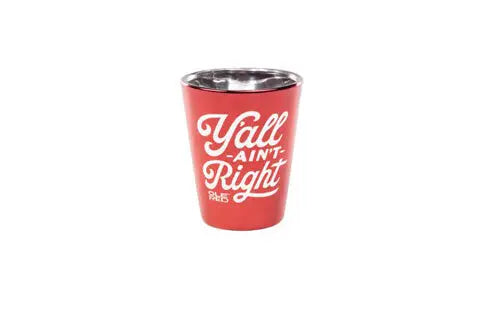 Y'all Ain't Right Shot Glass Default Title
