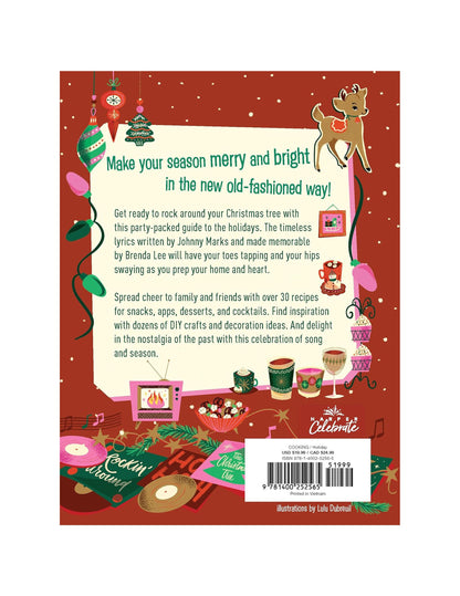 Rockin’ Around the Christmas Tree: A Festive Guide to Celebrating the Holidays (Recipes Crafts and More!) - MISC BOOKS