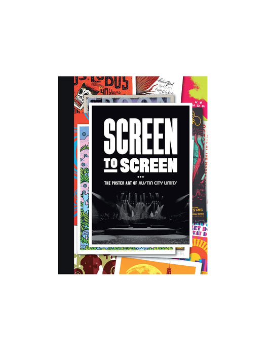 Screen to Screen: The Poster art of Austin City Limits (Hardcover) - MISC BOOKS